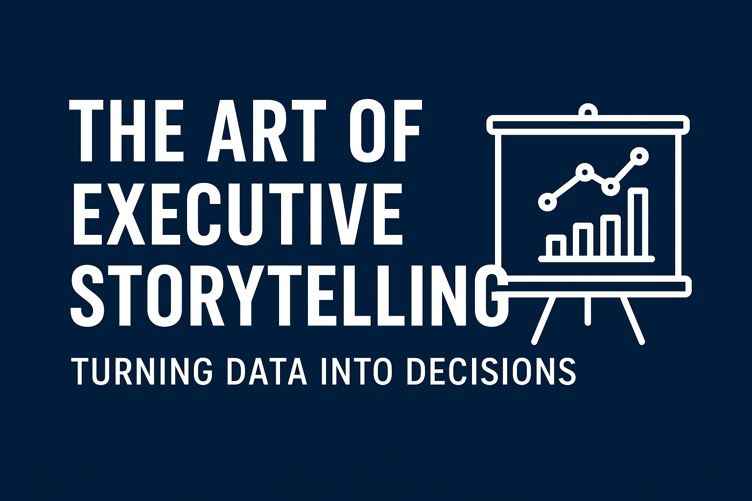 The Art of Executive Storytelling: Turning Data Into Decisions